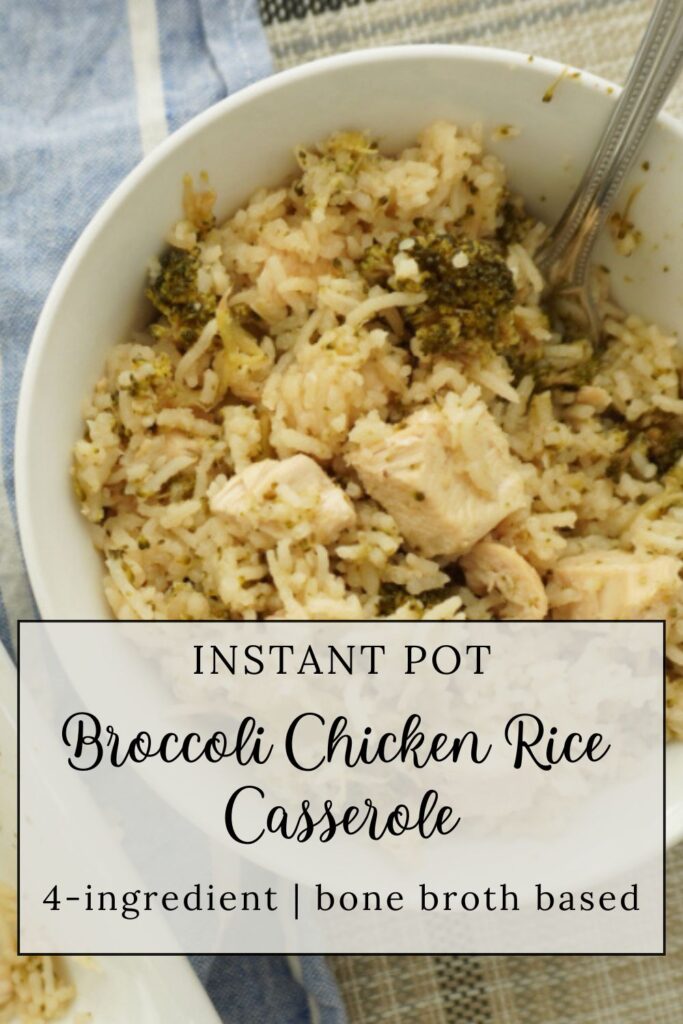 Pinterest Pin for Instant Pot Broccoli Chicken Rice Casserole: 4-ingredient, bone broth based