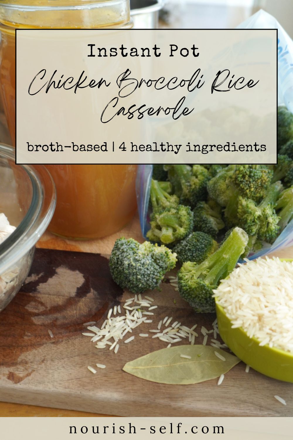 Pinterest Pin for Instant Pot Chicken Broccoli Rice Casserole: broth-based, 4 healthy ingredients