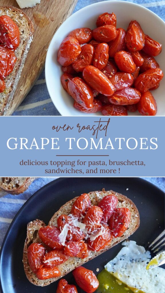 Pinterest Pin for oven roasted grape tomatoes - delicious topping for pasta, bruschetta, sandwiches, and more!