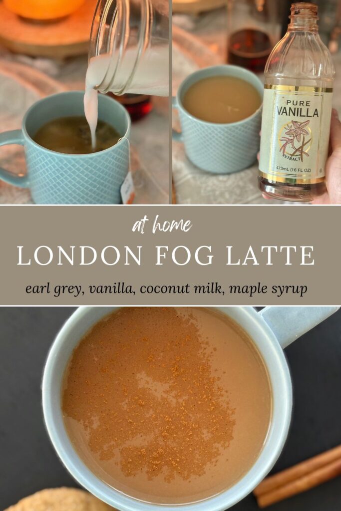 Pinterest Pin for At Home London Fog Latte: earl grey, vanilla, coconut milk, maple syrup
