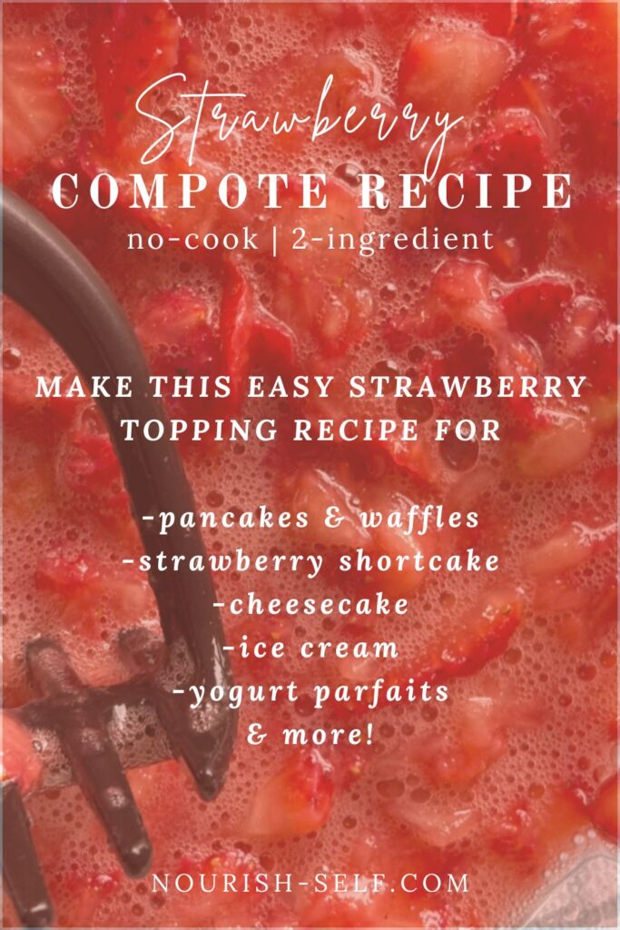 A Pinterest Pin for Strawberry Compote Recipe, no-cook, 2-ingredient. Make this Easy Strawberry Topping Recipe for pancakes and waffles, strawberry shortcake, cheesecake, ice cream, yogurt parfaits, and more!